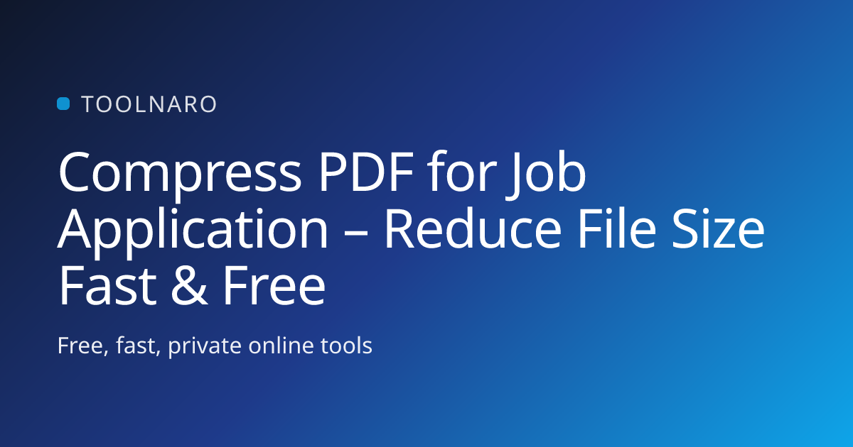 Compress PDF for Job Application – Reduce File Size Fast & Free